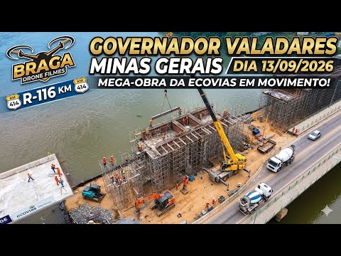 DIA 13/09/2026 CONSTRUÇÃO DA PONTE DO SÃO RAIMUNDO EM GOVERNADOR VALADARES MG 