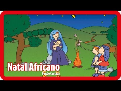 Natal Africano - Versão Cantada | NATAL | Canções para crianças em Português