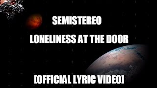 Semistereo - Loneliness At The Door video