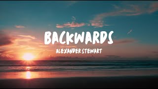 Alexander Stewart- Backwards (Lyrics)