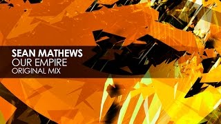 Sean Mathews - Our Empire (Original Mix)