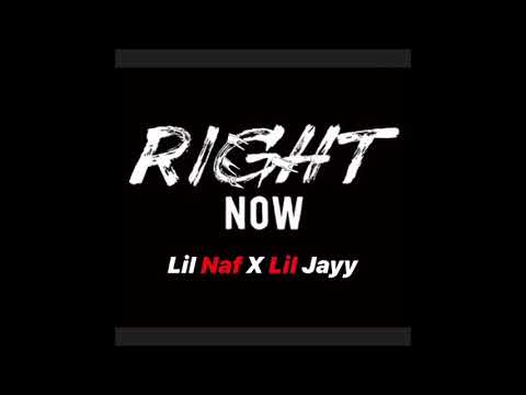 Lil Naf x Lil Jayy -  Right now (Official Audio)
