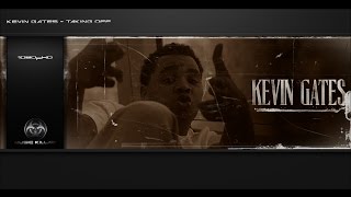 Kevin Gates - Taking Off + Lyrics YT-DCT