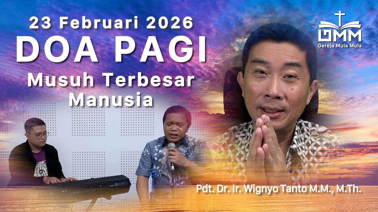 DOA PAGI | Musuh Terbesar Manusia – 23 Februari 2026 | Ps. Wignyo Tanto