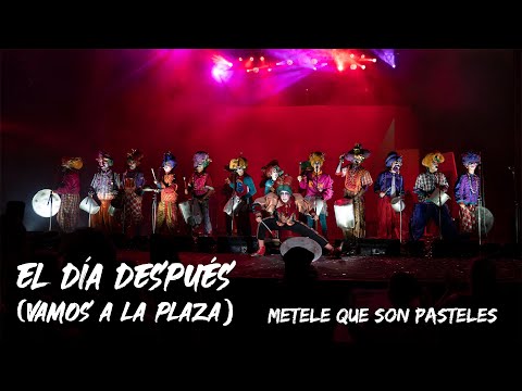 Vamos a la Plaza (El Día Después) - Metele que son Pasteles