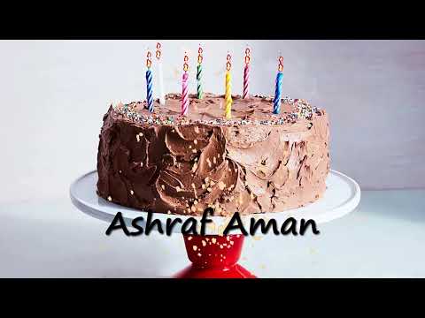 Ashraf Aman Birthday Cake | Happy Birthday Ashraf Aman Birthday Wishes
