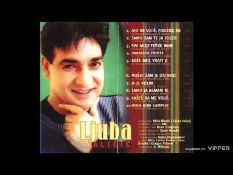 Ljuba Alicic - Varalico, zivote - (Audio 2000)