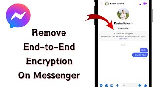 Remove End-to-End Encryption on Messenger / End-to-End Encryption  Messenger Turn Off