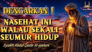 Download lagu JANGAN ABAIKAN❗Nasehat Penyelamat Jiwa dari Syekh Abdul Qodir Al Jailani mp3