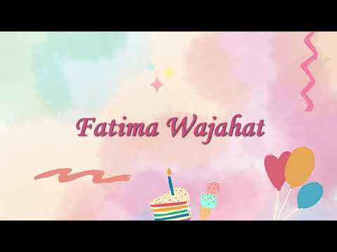 Fatima Wajahat Birthday Card | Happy Birthday Fatima Wajahat | Birthday Song Fatima Wajahat