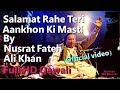 Salamat Rahe Teri Aankhon Ki Masti By Nusrat Fateh Ali Khan Full HD Qawali (Official video)