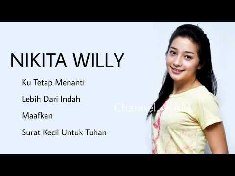 NIKITA WILLY, The Very Best Of :Ku Tetap Menanti- Lebih Dari Indah- Maafkan- Surat Kecil Untuk Tuhan