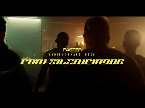 Faster, Kbchappo, Andiex Feat Boza - Con Silenciador (official Video)