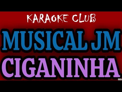 Ciganinha - Musical Jm