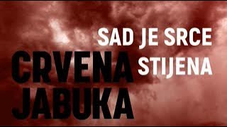 Music video thumbnail preview for Crvena jabuka - Sad je srce stijena (Official lyrics video) by Crvena jabuka