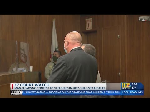 Man pleads no contest to 3 felonies in 2007 child sex assault