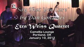 Dan Gonzales - Say That You Care