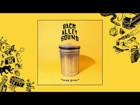 Back Alley Sound - Long Gone (LYRICS)