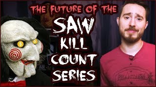 The Future of the SAW KILL COUNT Series