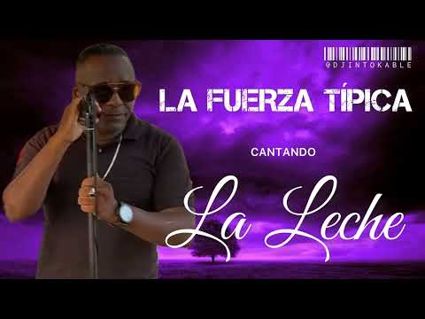 La Fuerza Típica - La Muerte De Matin (Cantando La Leche)