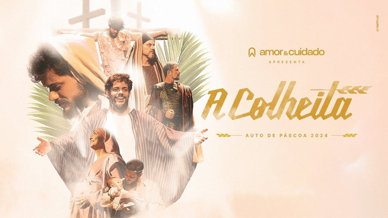 Auto de Páscoa 2024 - A Colheita | Igreja Amor e Cuidado