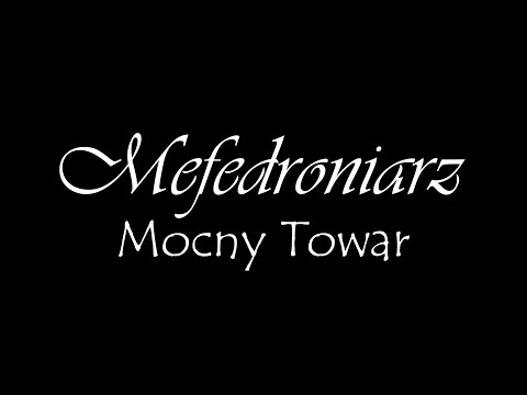 Mefedroniarz - Mocny Towar (Official Music Video)