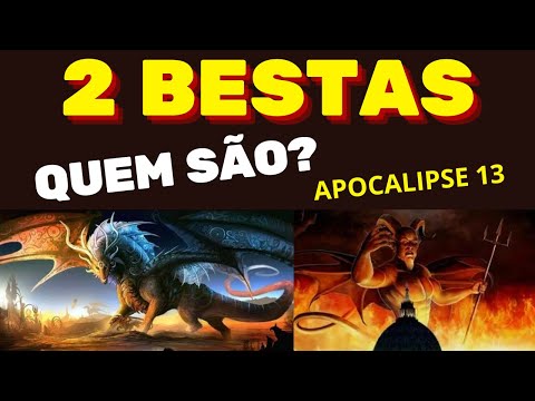 Quem são as DUAS BESTAS em APOCALIPSE 13