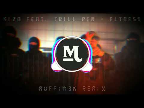 Kizo ft. Trill Pem - FITNESS (muffin3k remix)