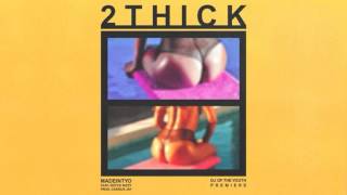 Madeintyo feat. Royce Rizzy - 2 Thick (Woo) [Prod. By Cassius Jay]