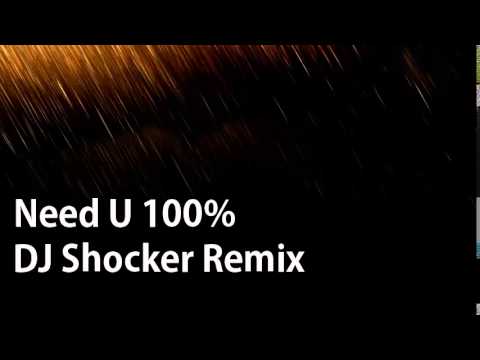 Need u 100% - DJ Shocker Remix