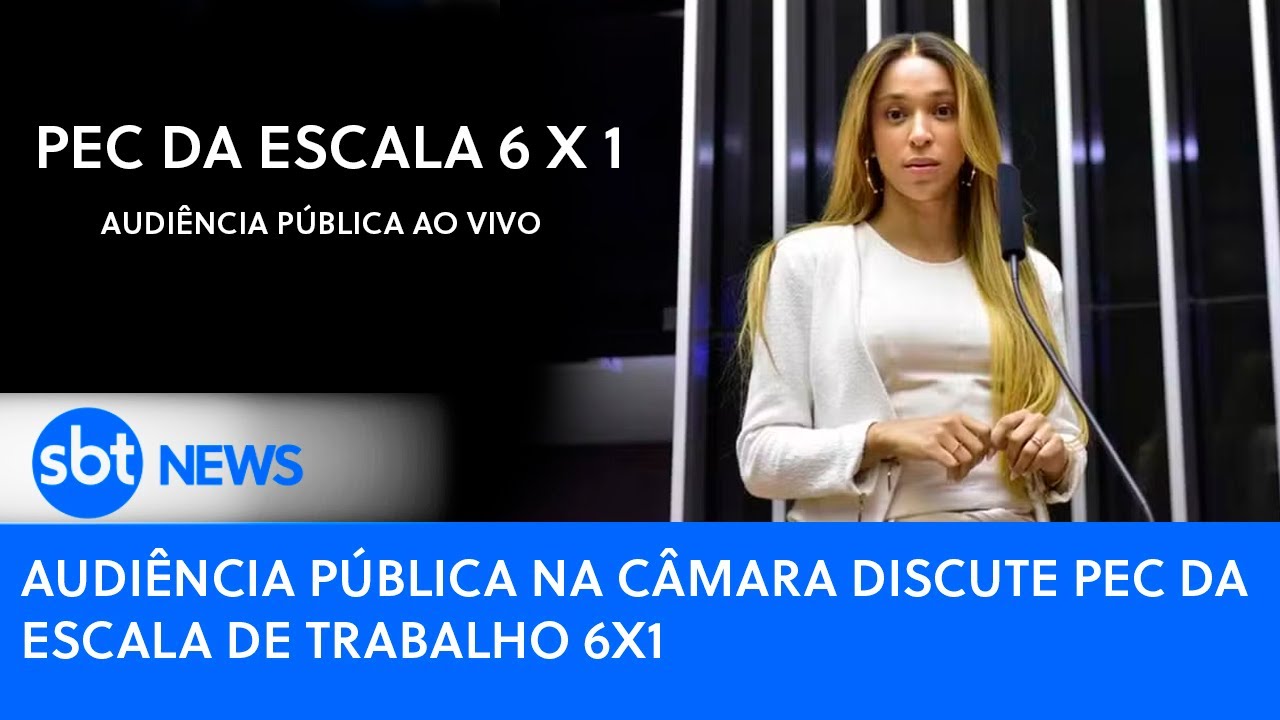 AO VIVO: Fim da escala 6x1 é discutida em audiência pública na Câmara