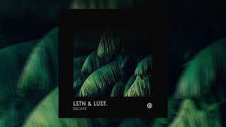 Lstn &amp; Lust - Escape
