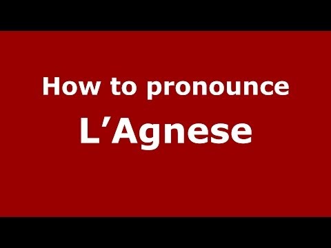 How to pronounce L'Agnese (Italian/Italy) - PronounceNames.com