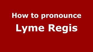 How to pronounce Lyme Regis