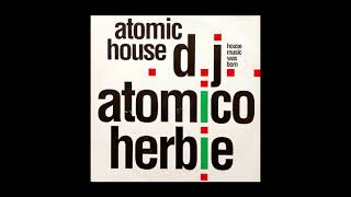 DJ Atomico ''Herbie''   Atomic House   House Music Was Born