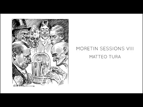 Moretin Sessions VIII - Matteo Tura