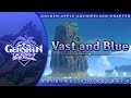 Vast and Blue | Genshin Impact Original Soundtrack: Golden Apple Archipelago Chapter