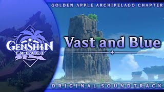Vast and Blue | Genshin Impact Original Soundtrack: Golden Apple Archipelago Chapter