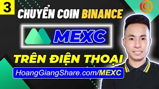 MEXC 3c - Cách Nạp Tiền Vào Sàn MEXC Bằng Chuyển Coin Từ Binance Sang MEXC Global (MXC)