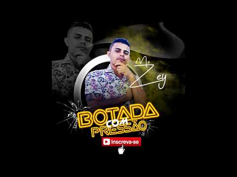 MC ZEY - BOTADA COM PRESSÃO (Áudio Oficial)