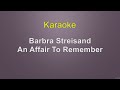 Barbra Streisand An Affair To Remember Karaoke