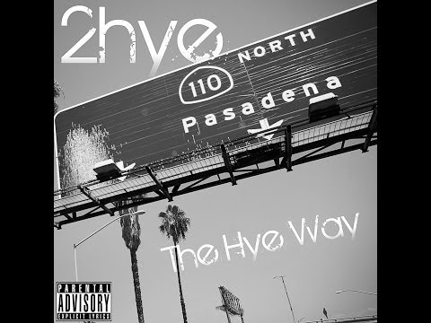 2-Hye - Welcome To Pasadena Ft. The Rose Family