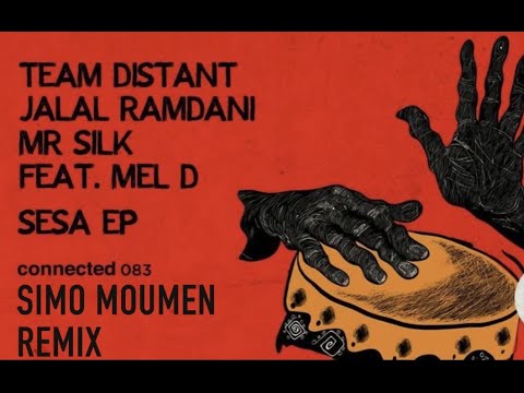 Sesa (Simo Moumen Remix) · Team Distant · Jalal Ramdani · Mr Silk · Mel D