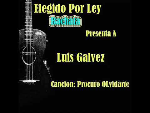 Luis Gálvez - Procuro Olvidarte