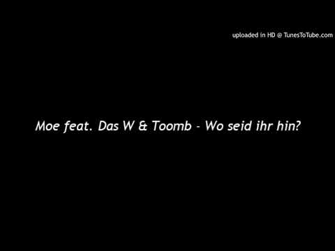 Moe feat. Das W & Toomb - Wo seid ihr hin?