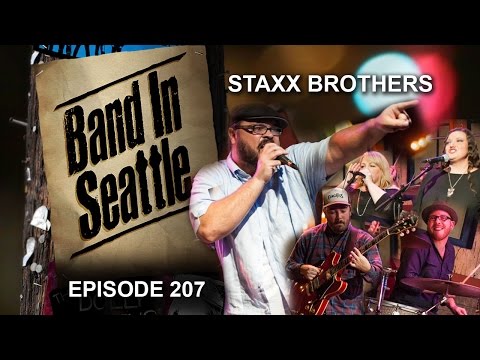 Staxx Brothers - Episode 207 - Band In Seattle