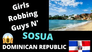 Sosua Girls Robbing Guys of Money on the Rise |Dominican Republic |Sosua updates