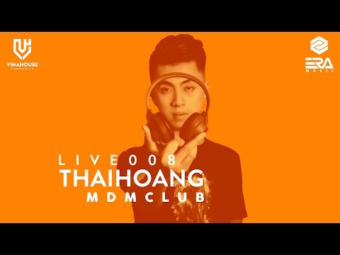 Vinahouse Community Live 008 - Thái Hoàng - MDM Club
