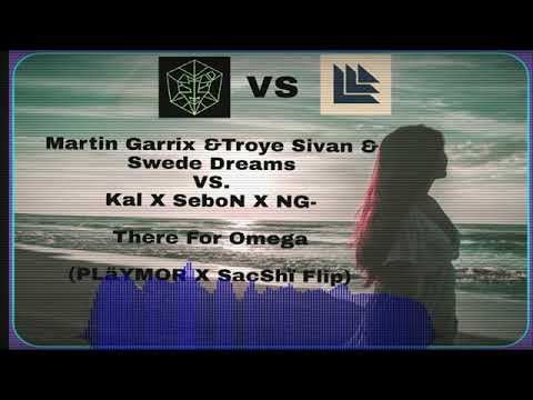 Martin Garrix & Troye Sivan Vs. KaZo x SeboN xNG - There For Omega(PLäYMOR X SacShï Flip)