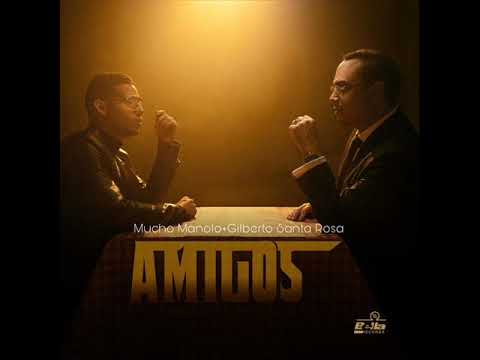 Salsa "Amigos" Gilberto Santa Rosa y Mucho Manolo